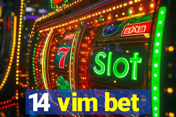 14 vim bet